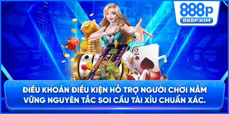 Điều khoản điều kiện hỗ trợ người chơi nắm vững nguyên tắc soi cầu tài xỉu chuẩn xác.