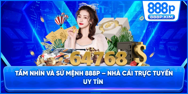 Minh họa tầm nhìn và sứ mệnh 888P – nhà cái trực tuyến uy tín
